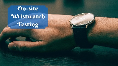 Top 5 On-site Tests for Watches