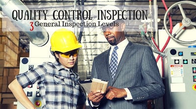 quality control inspection 3 general inspection levels quality inspection